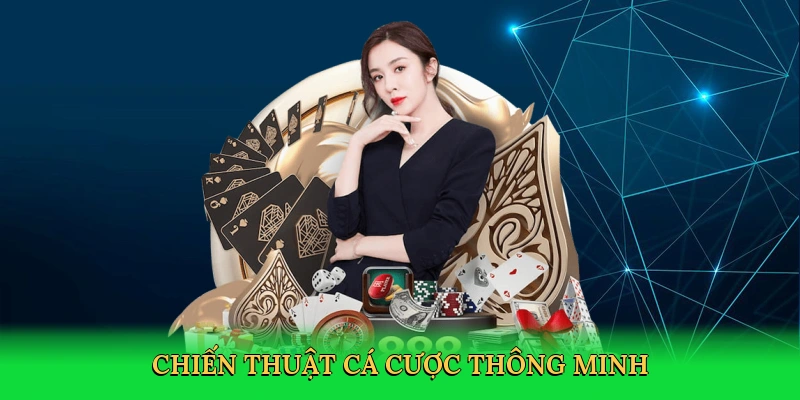 Chiến thuật cá cược thông minh
