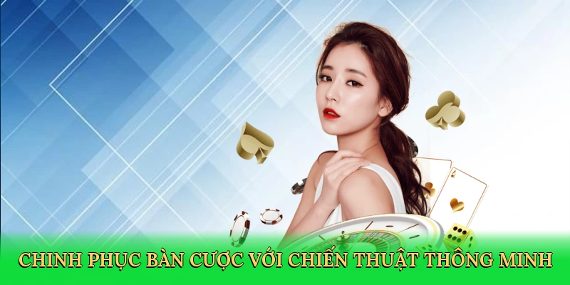 chinh-phuc-ban-cuoc-voi-chien-thuat-thong-minh-3