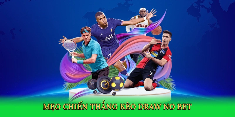 meo-chien-thang-keo-draw-no-bet-4