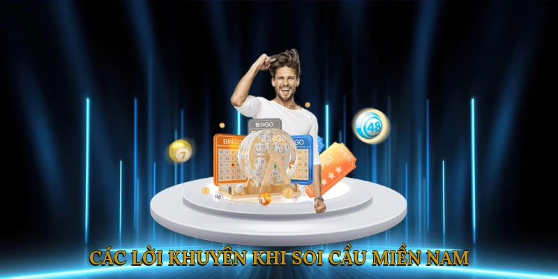 Các Lời Khuyên Khi Soi Cầu Miền Nam