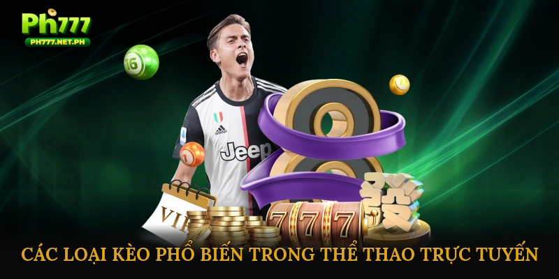 Các loại kèo phổ biến trong thể thao trực tuyến