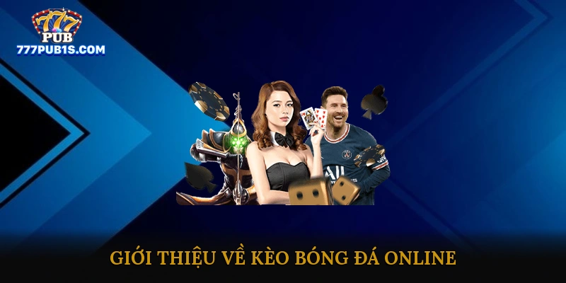 Giới thiệu về kèo bóng đá online
