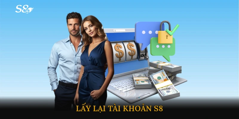 lấy lại tài khoản S8