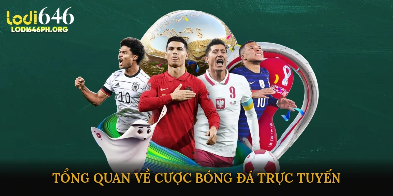 Tổng quan về cược bóng đá trực tuyến