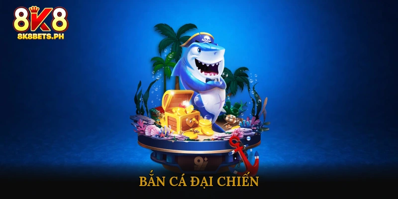 Bắn Cá Đại Chiến