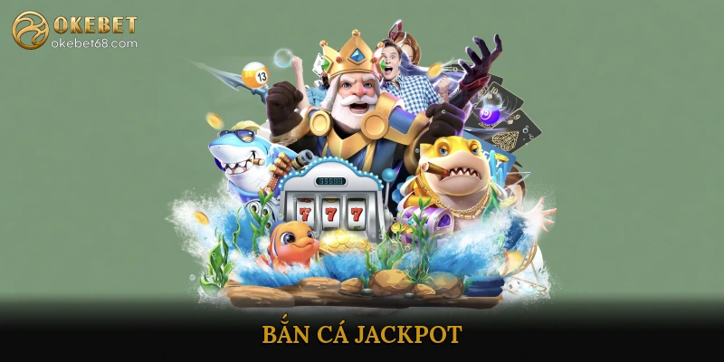 Bắn Cá Jackpot