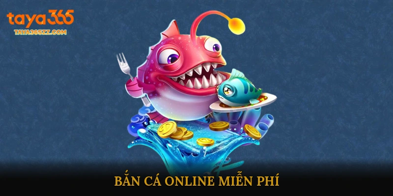 Bắn cá online miễn phí