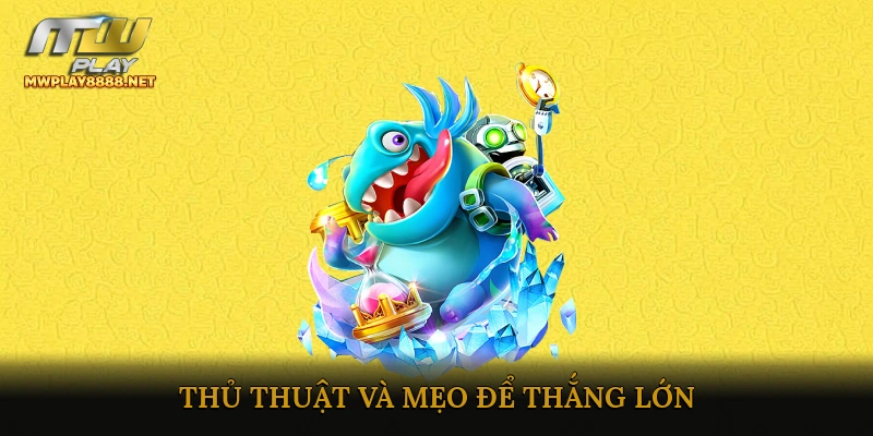 Thủ Thuật Và Mẹo Để Thắng Lớn