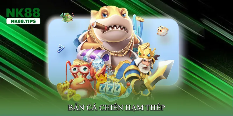 Bắn cá chiến hạm thép