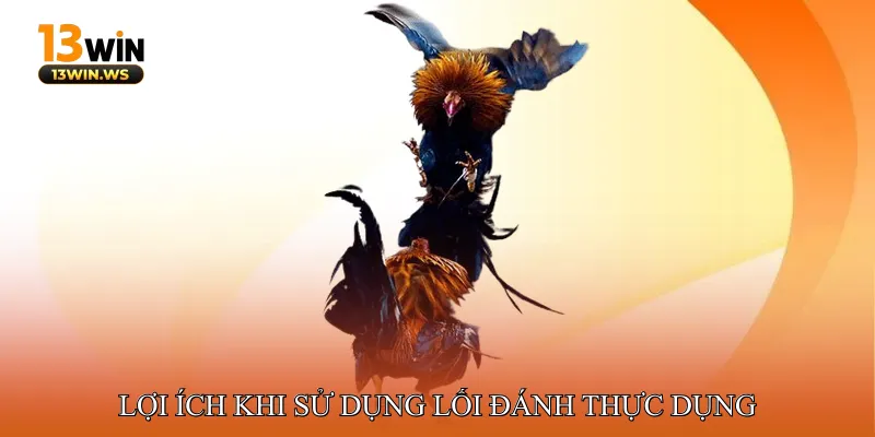 Lợi Ích Khi Sử Dụng Lối Đánh Thực Dụng