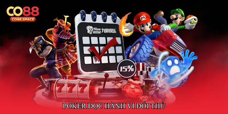 Poker đọc hành vi đối thủ
