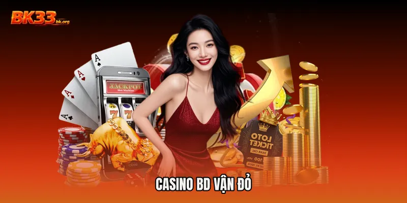 Casino BD vận đỏ
